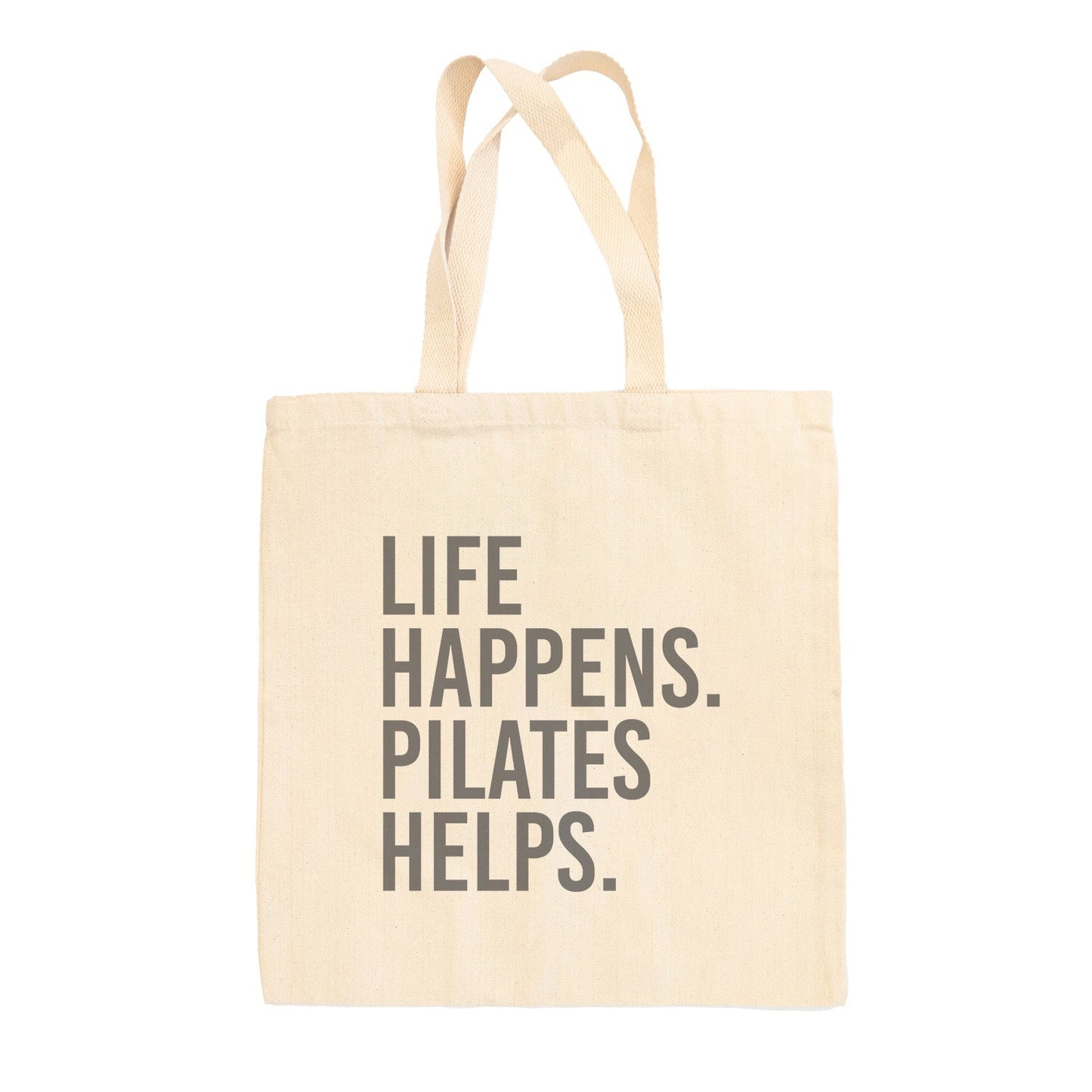 Life Happens Pilates Helps Tote Bag