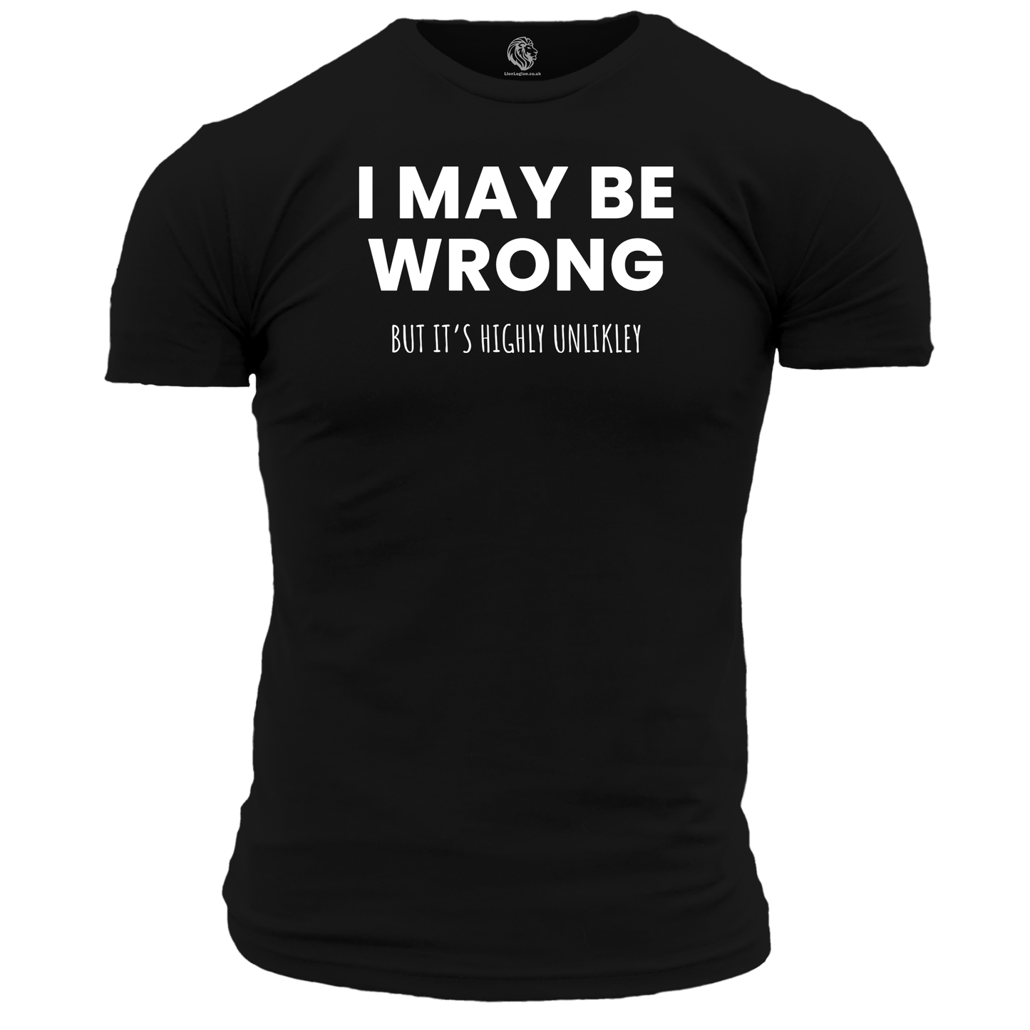 I May Be Wrong Funny T Shirt