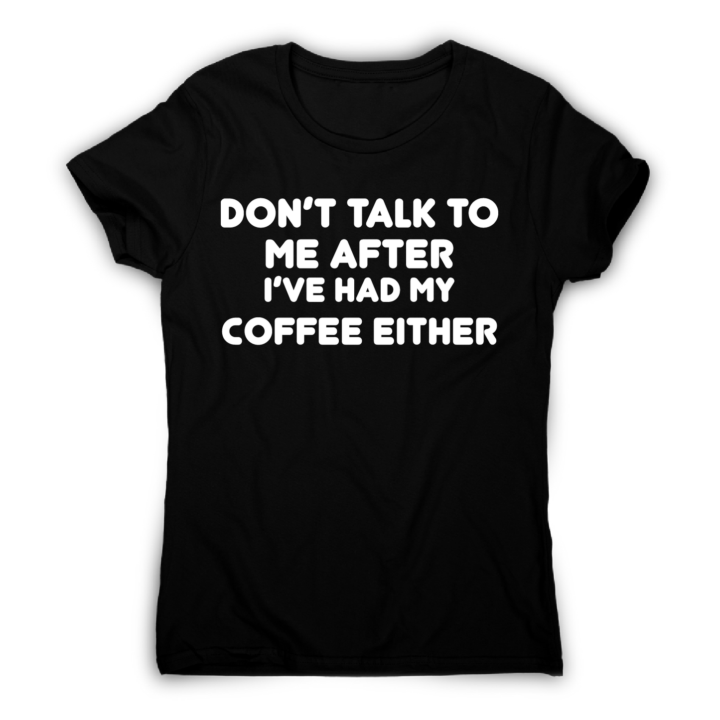 I don t talk rude offensive funny t-shirt women's