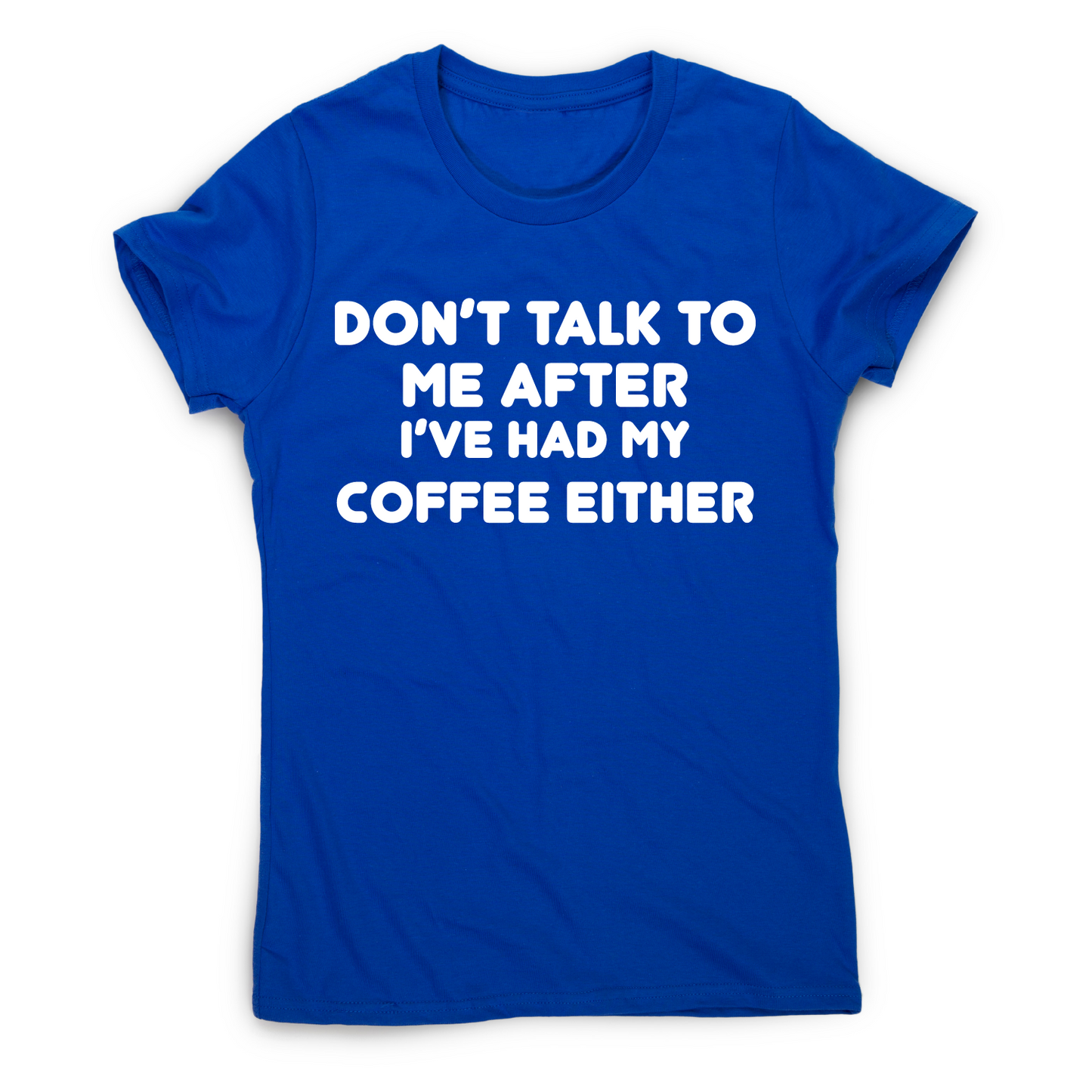 I don t talk rude offensive funny t-shirt women's