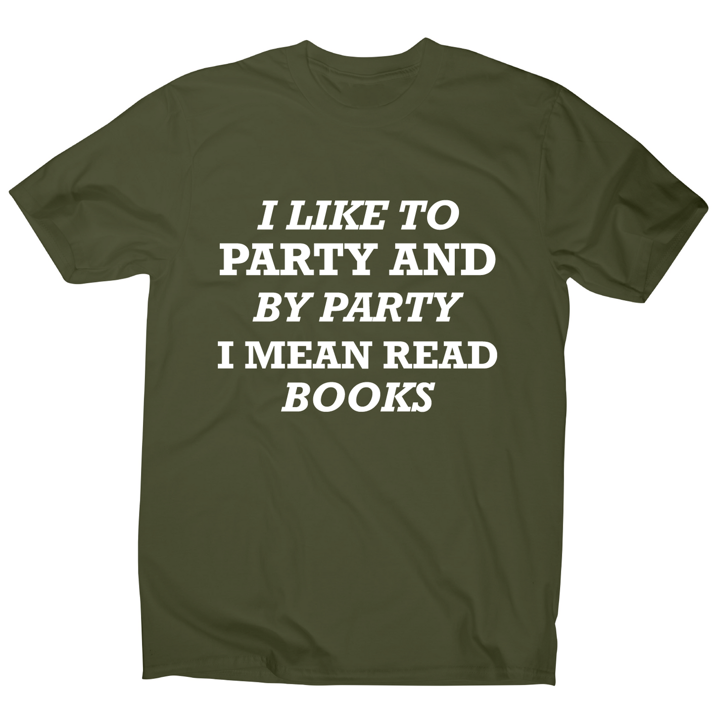 I like to party and by party I mean read books funny slogan t-shirt men's