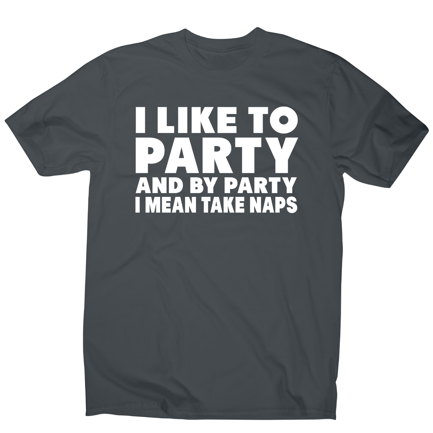 I like to party funny sleeping nap t-shirt men's