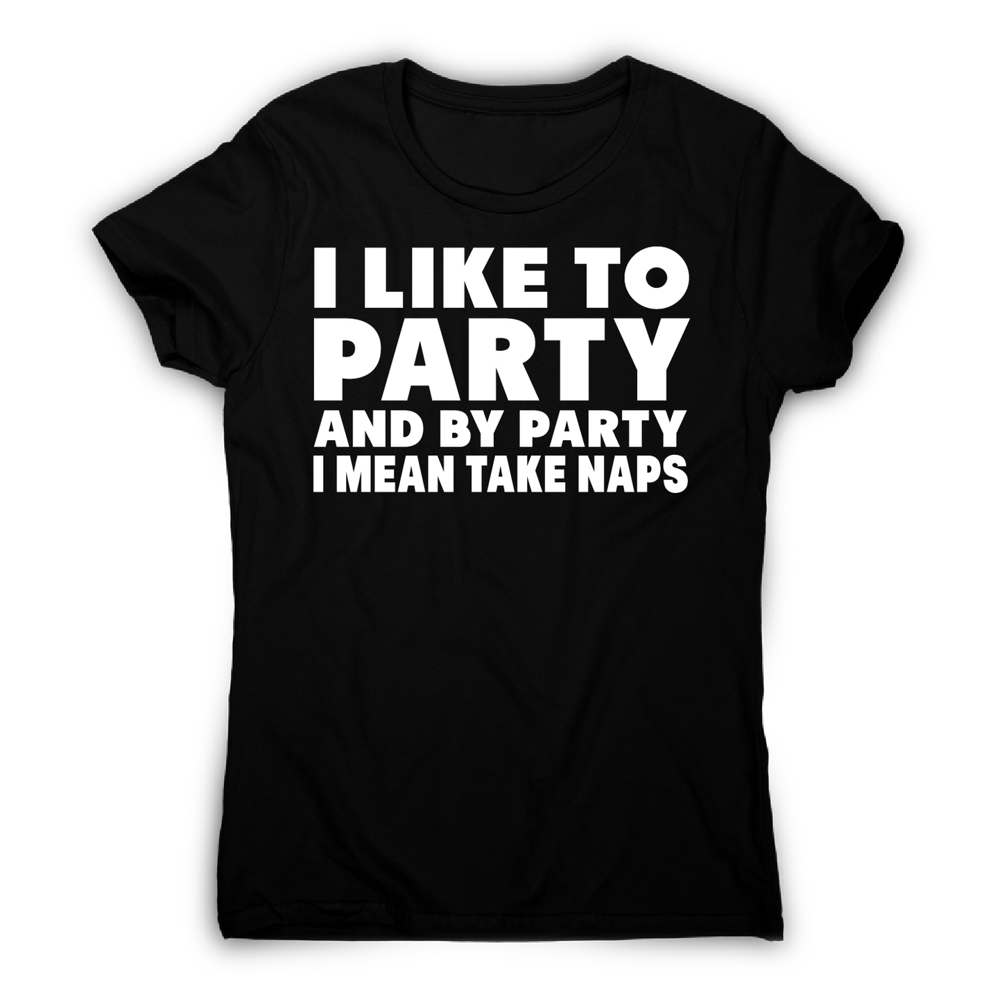 I like to party funny sleeping nap t-shirt women's