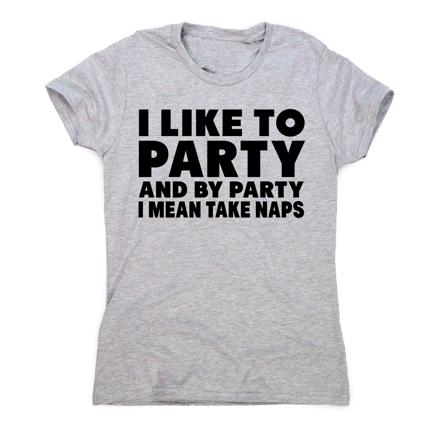 I like to party funny sleeping nap t-shirt women's