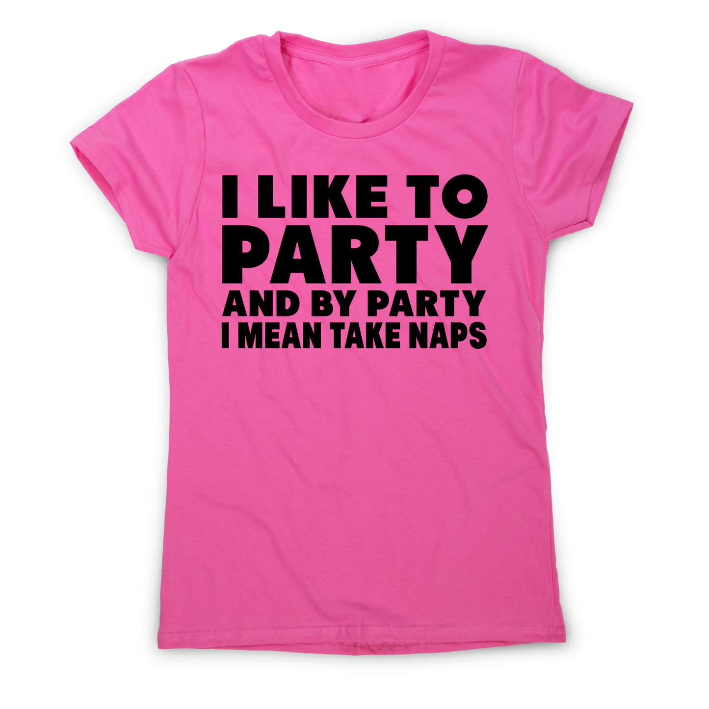 I like to party funny sleeping nap t-shirt women's