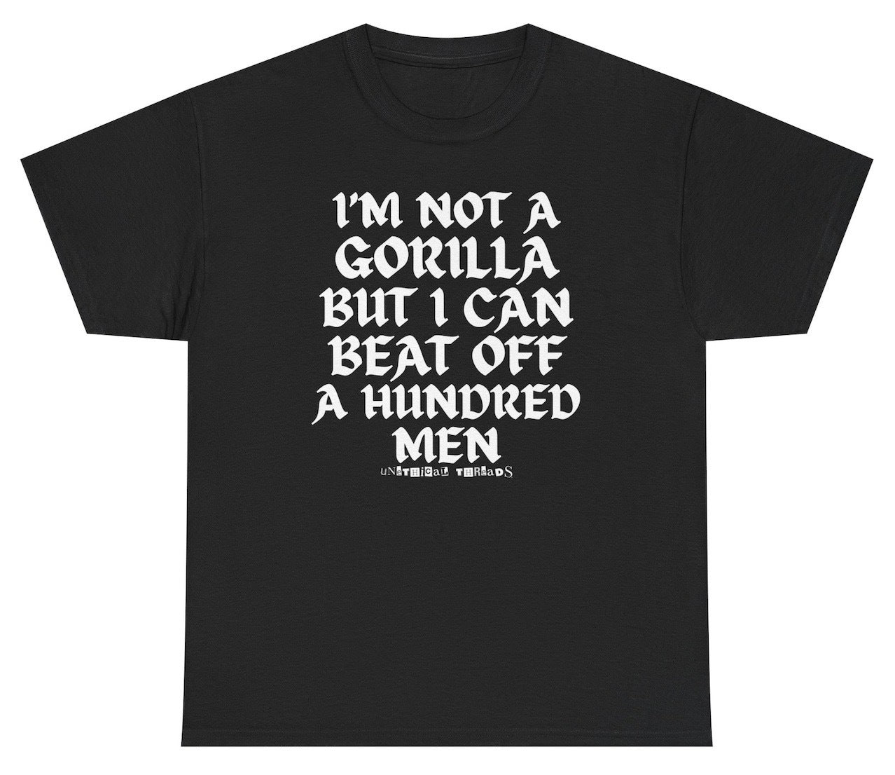 I'm Not A Gorilla But I Can Beat Off 100 Men Shirt - clothing by TeeHivey.com (Image 2)