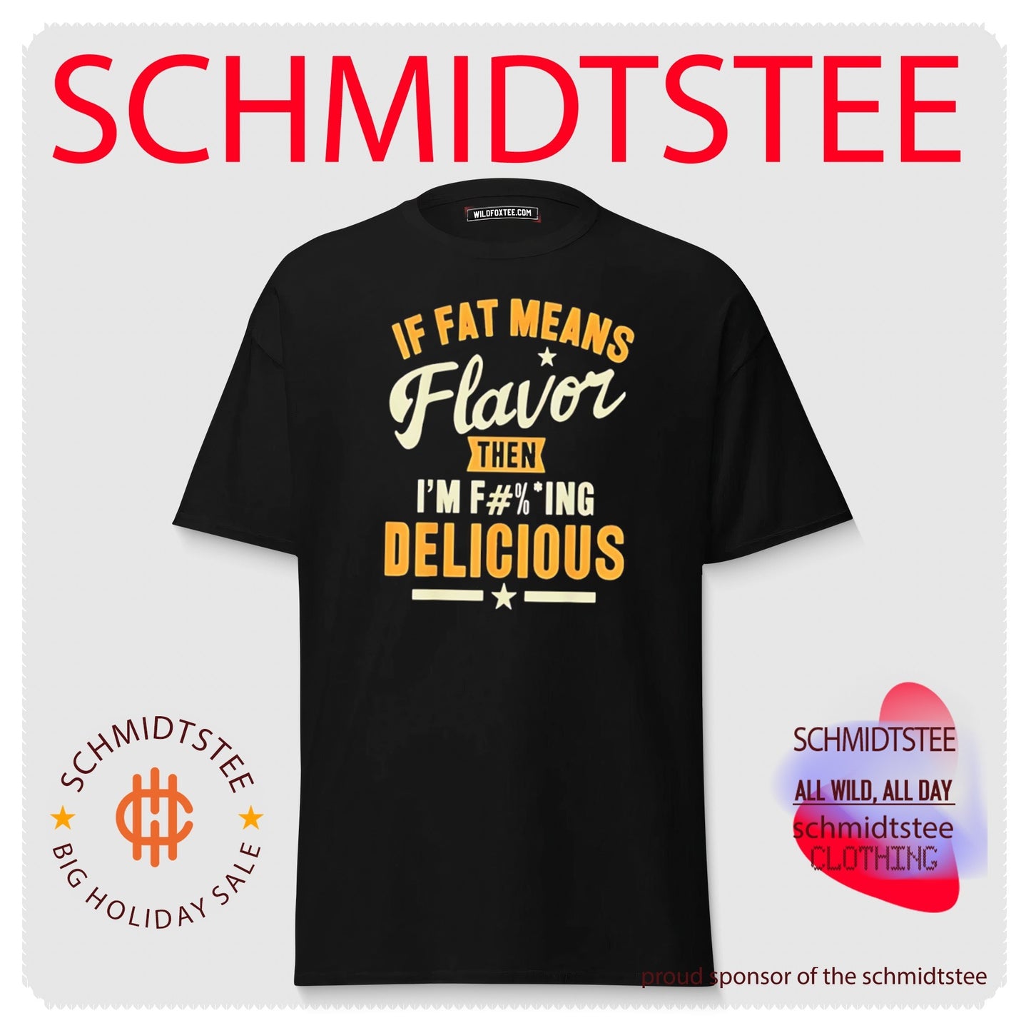 If Fat Means Flavor Then I Am Fucking Delicious shirt