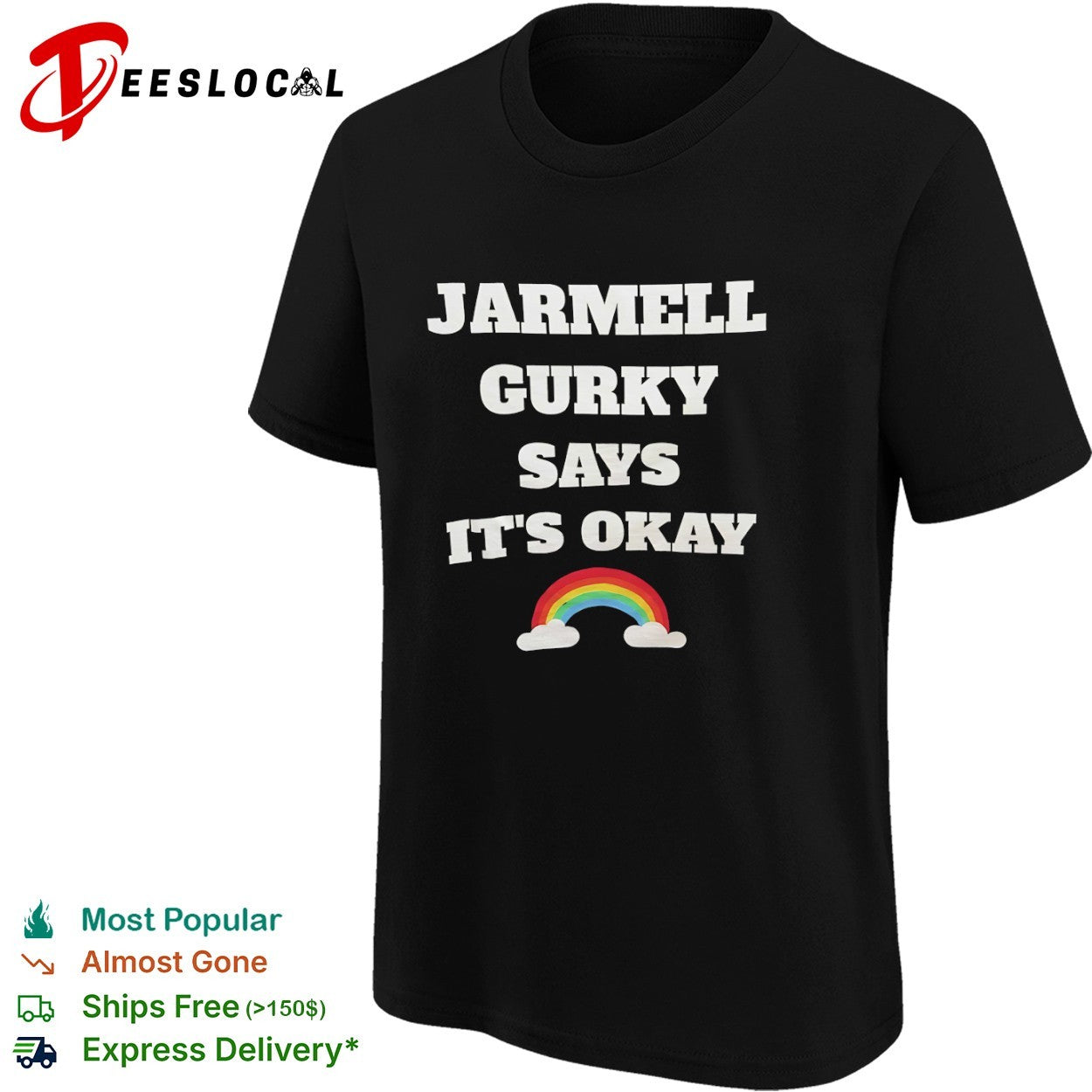 Jarmell Gurky says it is okay rainbow shirt