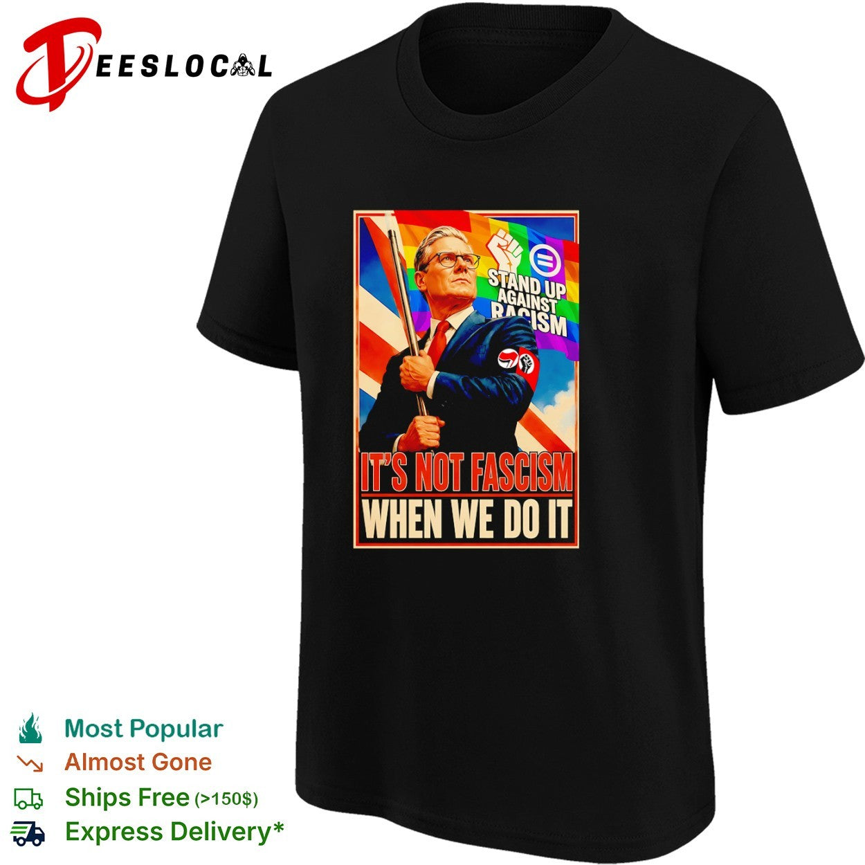Keir Starmer Stand up against racism it’s not fascism when we do it political shirt