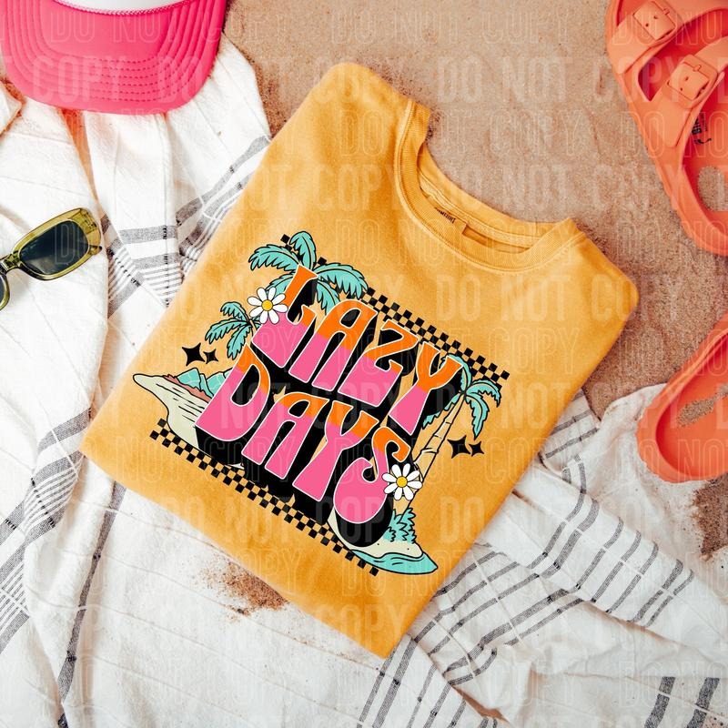 Lazy Days DTF Transfers - THIS IS NOT A SHIRT