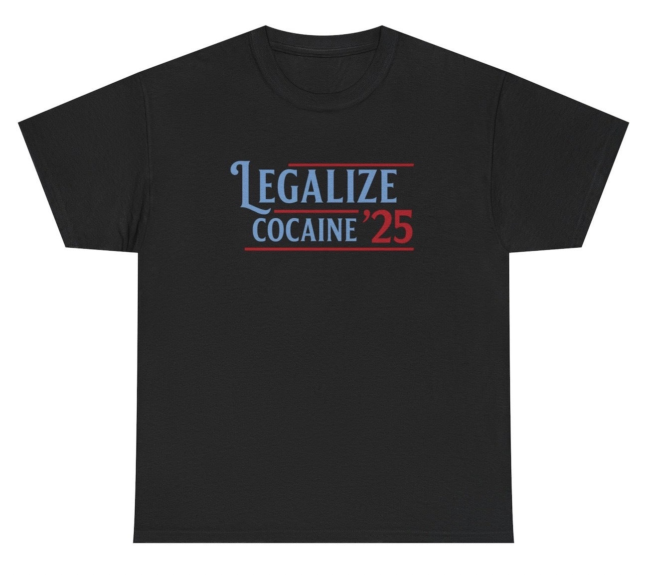 Legalize Cocaine 25' Tee