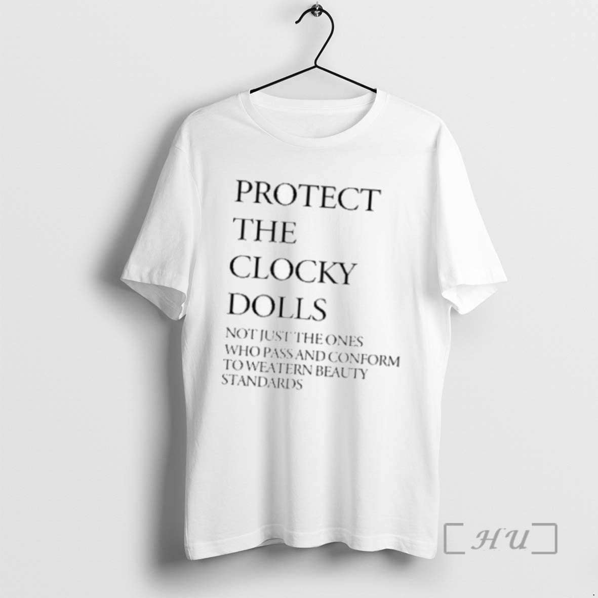 Limited Edition Protect The Clocky Dolls Not Just The Ones Who Pass And Conform To - clothing by TeeHivey.com