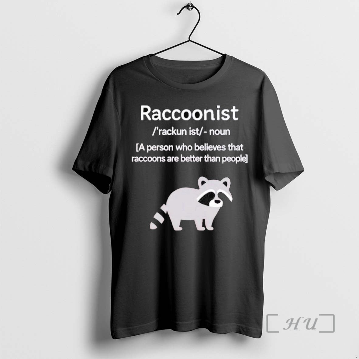 Limited Edition Raccoonist A Person Who Believes That Raccoons Are Better Than People - clothing by TeeHivey.com