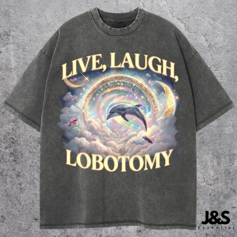 Live Laugh Lobotomy Meme T Shirt Silly Weird Cotton Menswear Top Casual Fabric