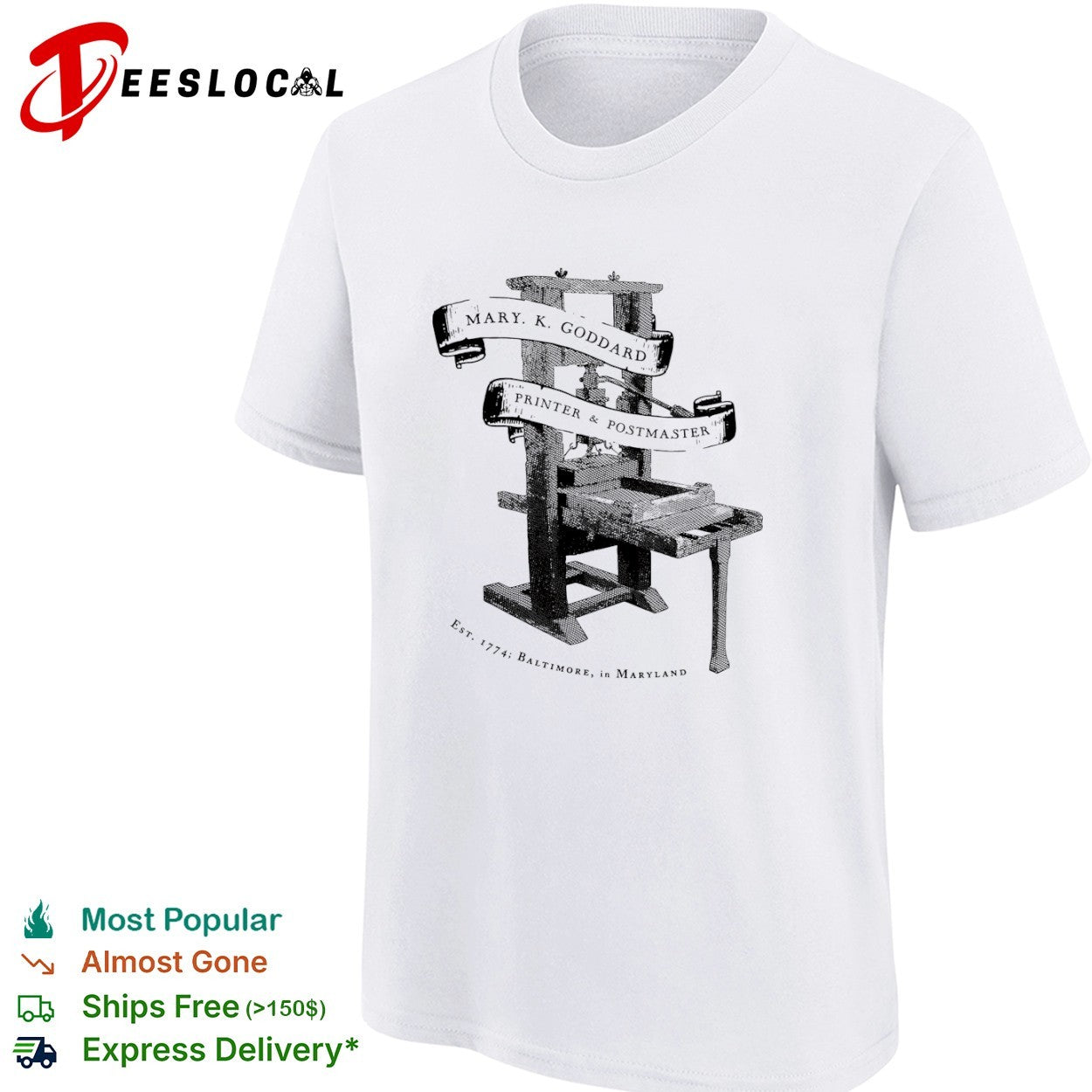 Mary K Goddard Printer and Postmaster Est 1774 Baltimore in Maryland shirt