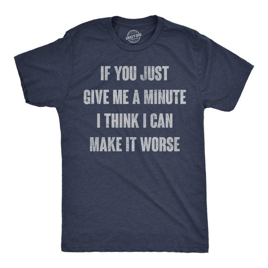 Mens Funny T Shirts If You Just Give Me A Minute I Think I Can Make It Worse Sarcastic Tee for Men Mens Funny T Shirts Cool Vintage Navy -