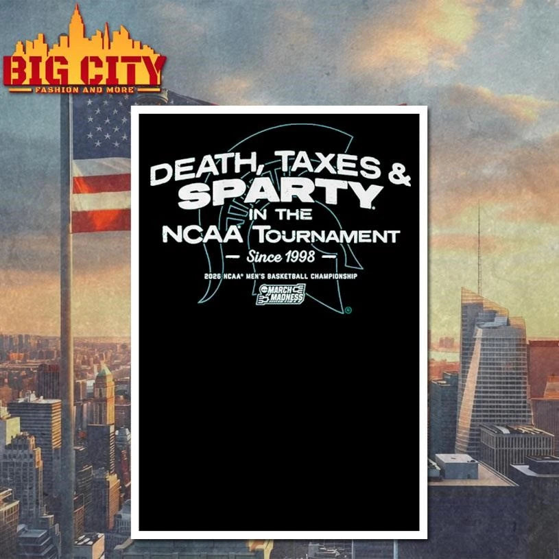 Michigan State Spartans MBB Death, Taxes, & Sparty In The NCAA Tournament Helmet Shirt