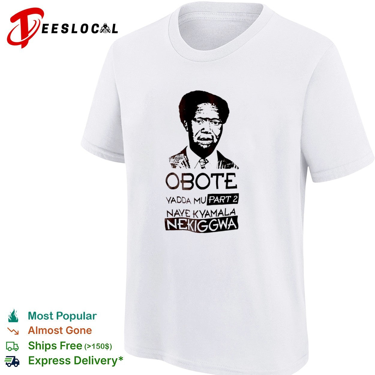 Milton Obote Yadda Mu Part 2 Naye Kyamala Nekiggwa shirt