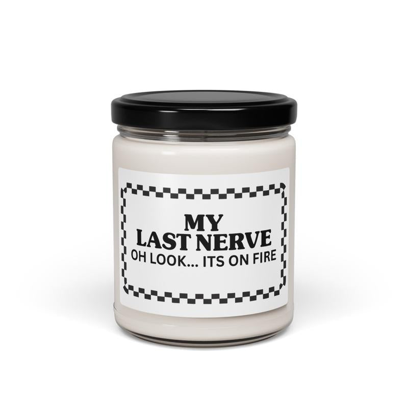 My Last Nerve Candle, funny candle, home decor gift, dog mom, dog parent, smell good candle
