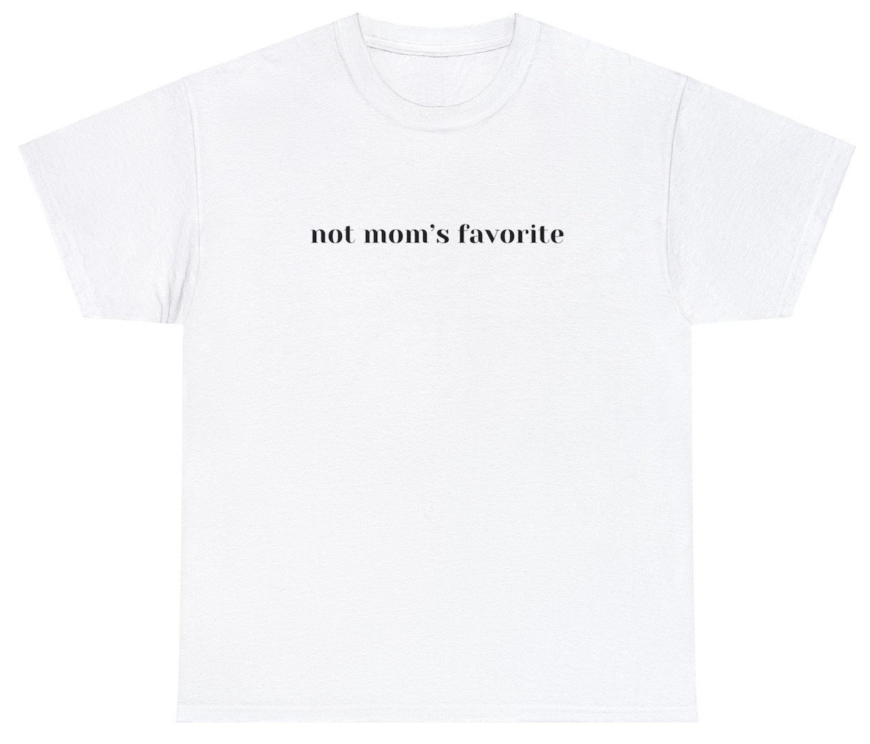 AAA Not Moms Favorite T Shirt