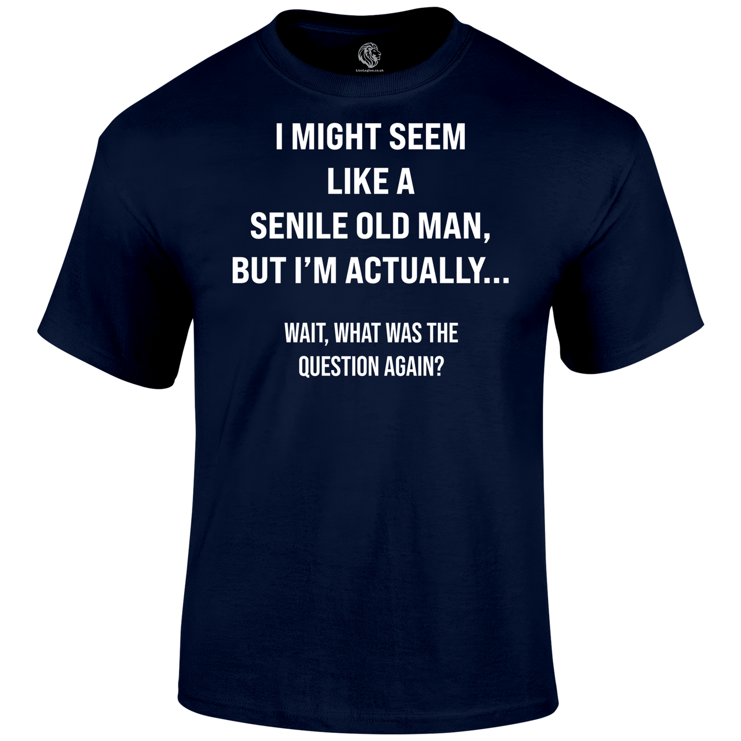Senile Funny T Shirt