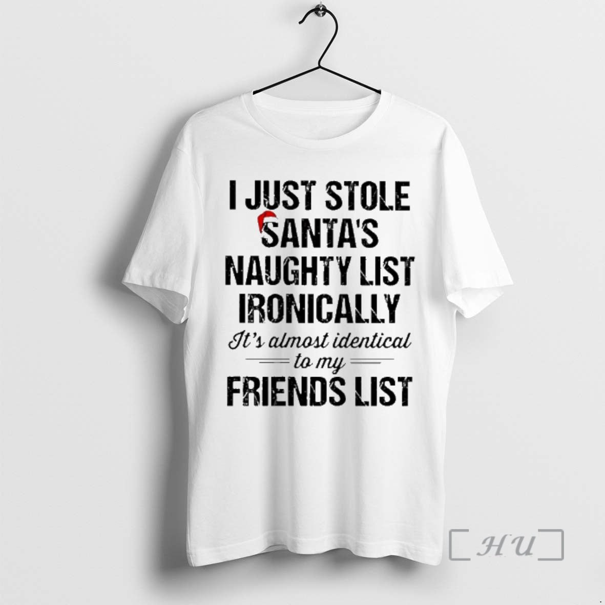 New I Just Stole Santas Naughty List Ironically Its Almost Identical To My Friend List - clothing by TeeHivey.com