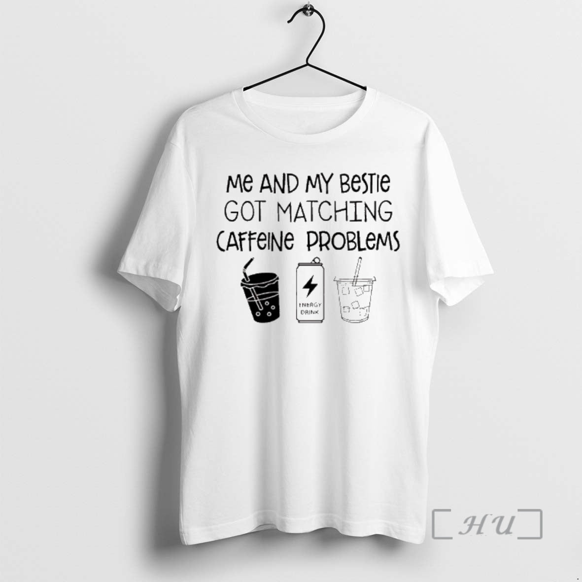 New Me And My Bestie Got Matching Caffeine Problems - clothing by TeeHivey.com