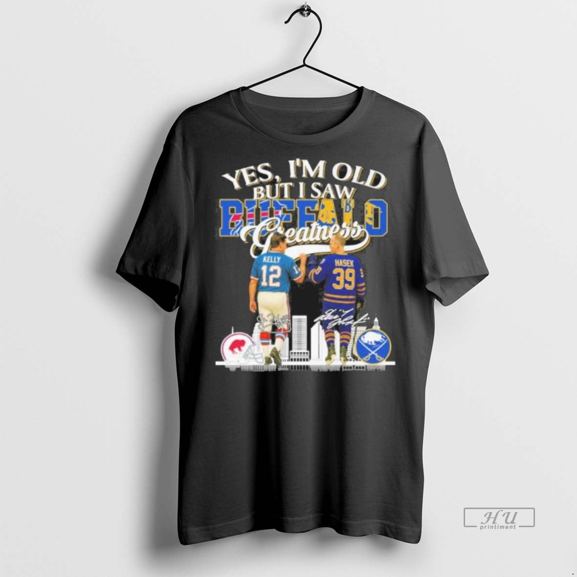 New Yes Im Old But I Saw Buffalo Legends Kelly And Hasek Greatness Signatures Graphic - clothing by TeeHivey.com