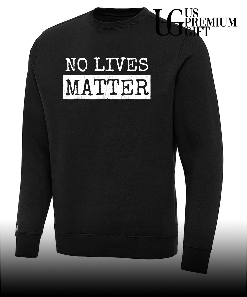 No Lives Matter shirt