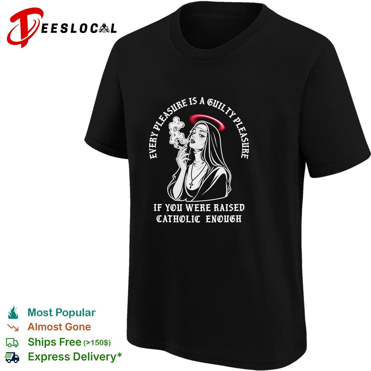 Nun smoking cigarette every pleasure is a guilty pleasure Catholic humor shirt