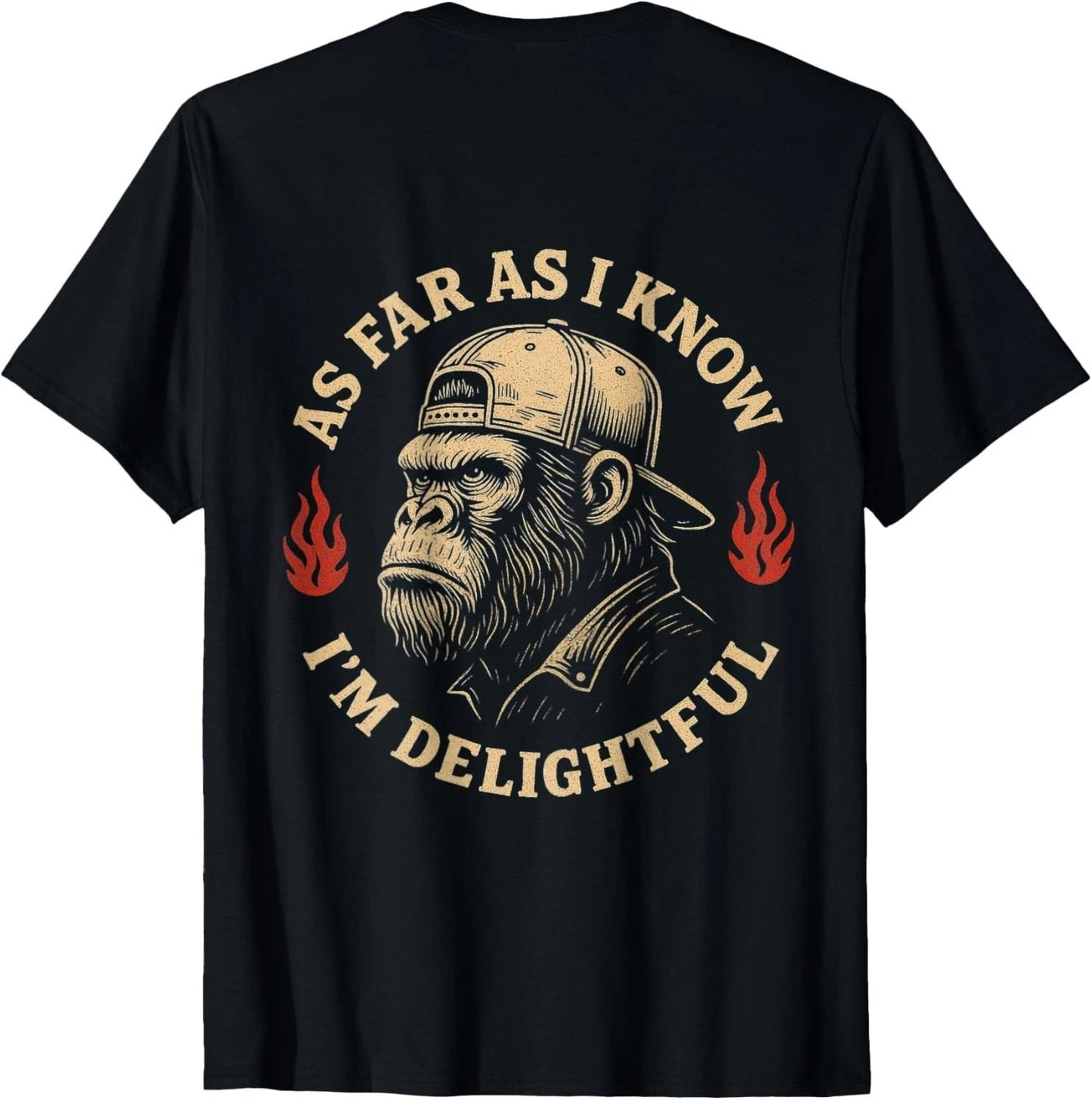 (ON Back) As Far As I Know I'm Delightful Funny Monkey T-Shirt unisex T-Shirt