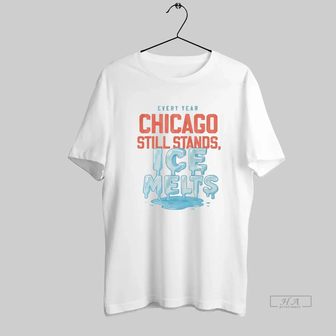 Official Chicago Still Stands Ice Melts Every Year - clothing by TeeHivey.com