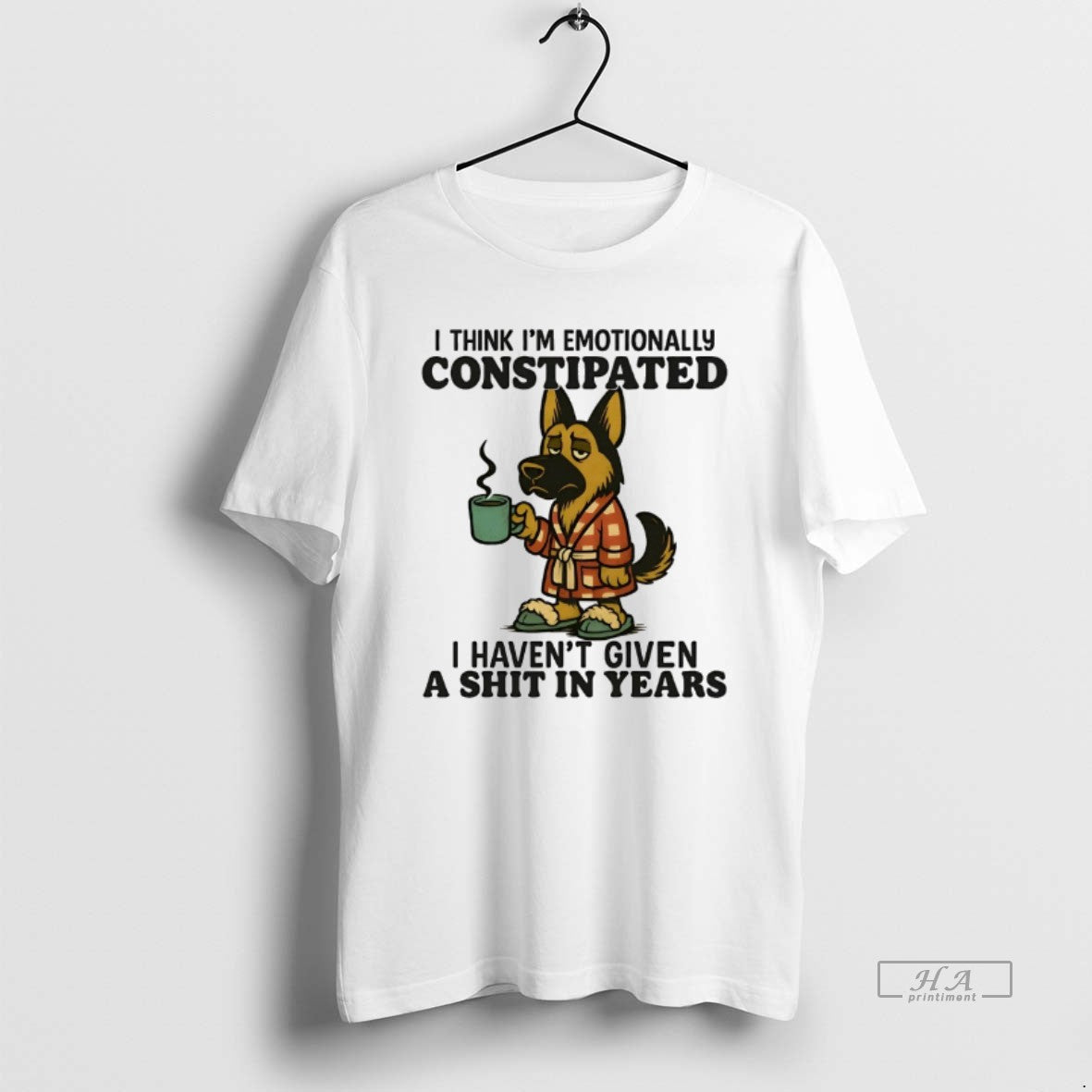 Official German Shepherd I Think Im Emotionally Constipated I Havent Given A Shit In Years - clothing by TeeHivey.com