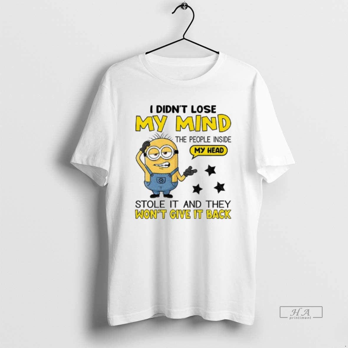 Official Minion I Didnt Lose My Mind The People Inside My Head Stole It And - clothing by TeeHivey.com