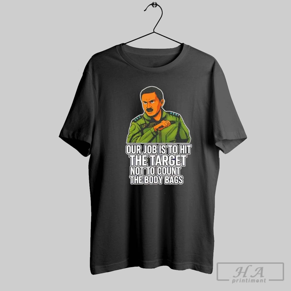 Official Our Job Is To Hit The Target Not To Count The Body Bags Tee