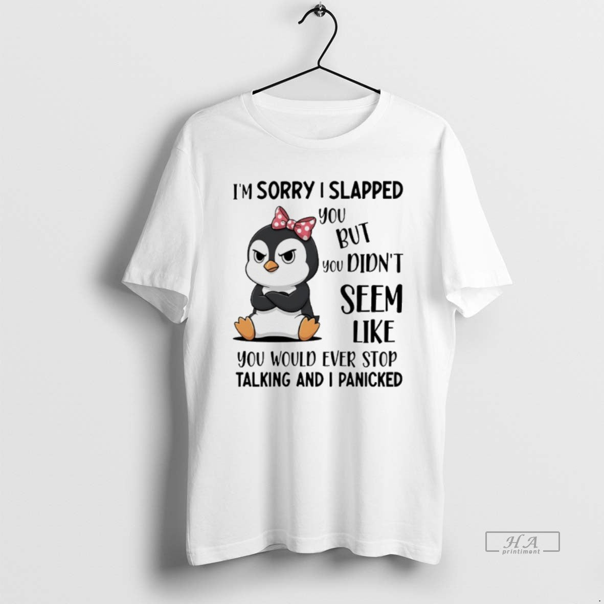 Official Penguins Im Sorry I Slapped You But You Didnt Seem Like You Would Ever - clothing by TeeHivey.com