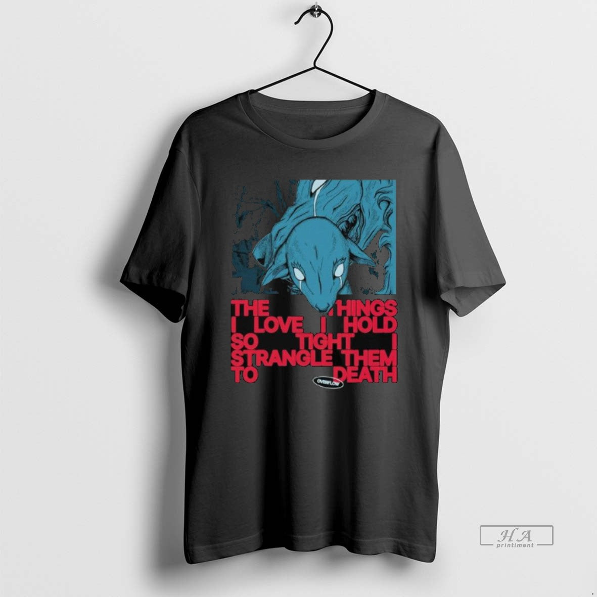 Official Polaris Overflow The Things I Love I Hold So Tight Strangle Them To Death - clothing by TeeHivey.com