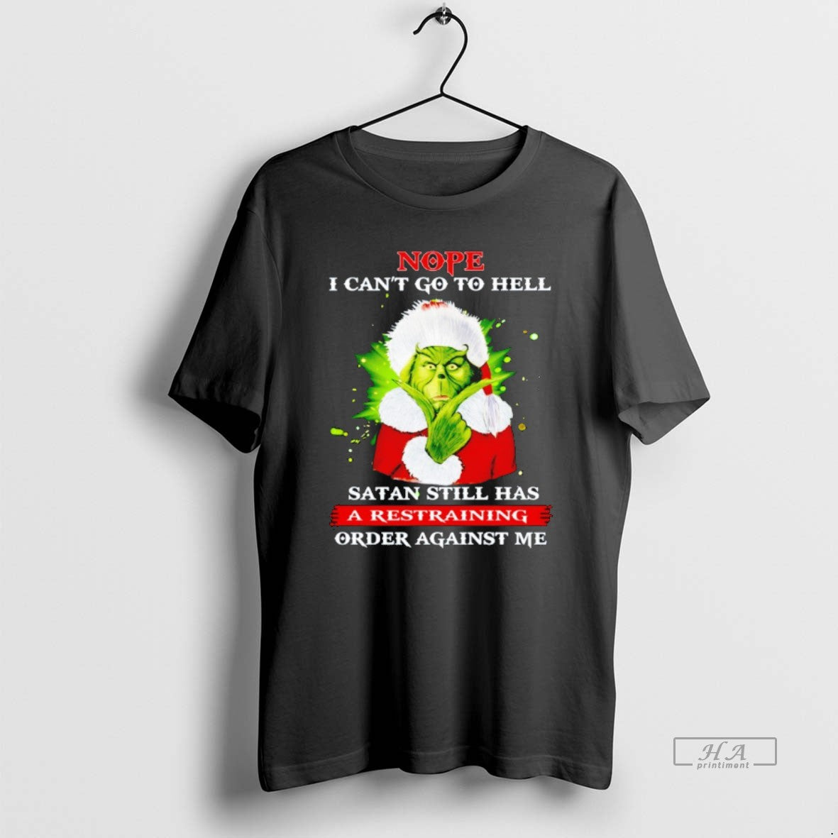 Official The Grinch Nope I Cant Go To Hell Satan Still Has A Restraining Order - clothing by TeeHivey.com