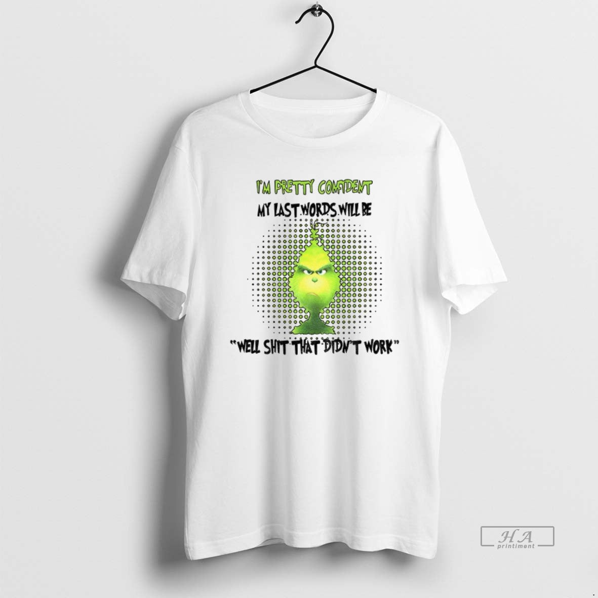 Official Trendy Grinch Im Pretty Confiident My Last - clothing by TeeHivey.com