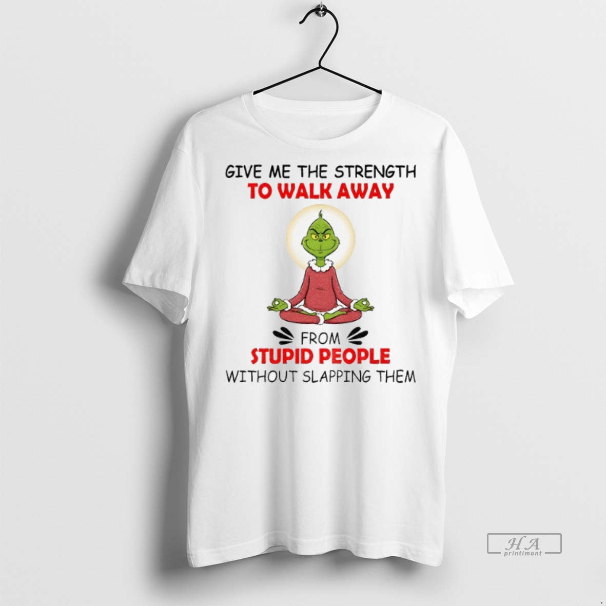 Official Trendy Grinch Give Me The Strength To Walk Away From Stupid People Without Slapping - clothing by TeeHivey.com