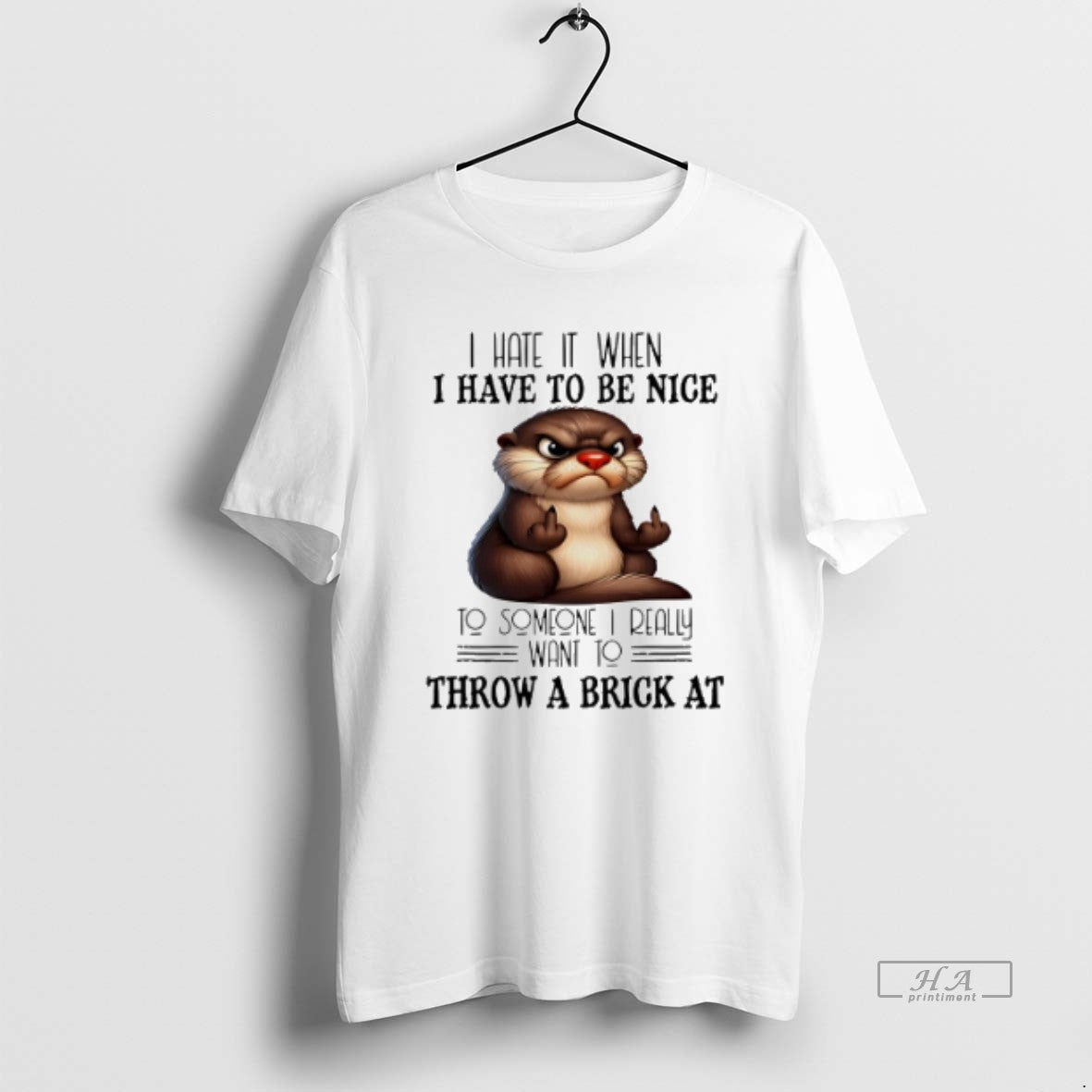 Official Trendy Otter I Hate It When I Have To Be Nice To Someone - clothing by TeeHivey.com