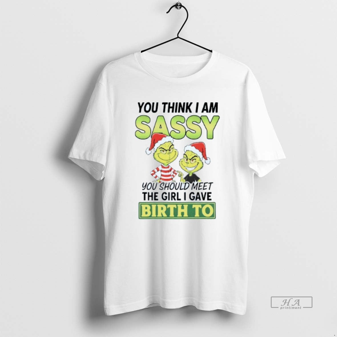 Official You Think Im Sassy You Should Meet The Meet The Girl I Gave Birth - clothing by TeeHivey.com