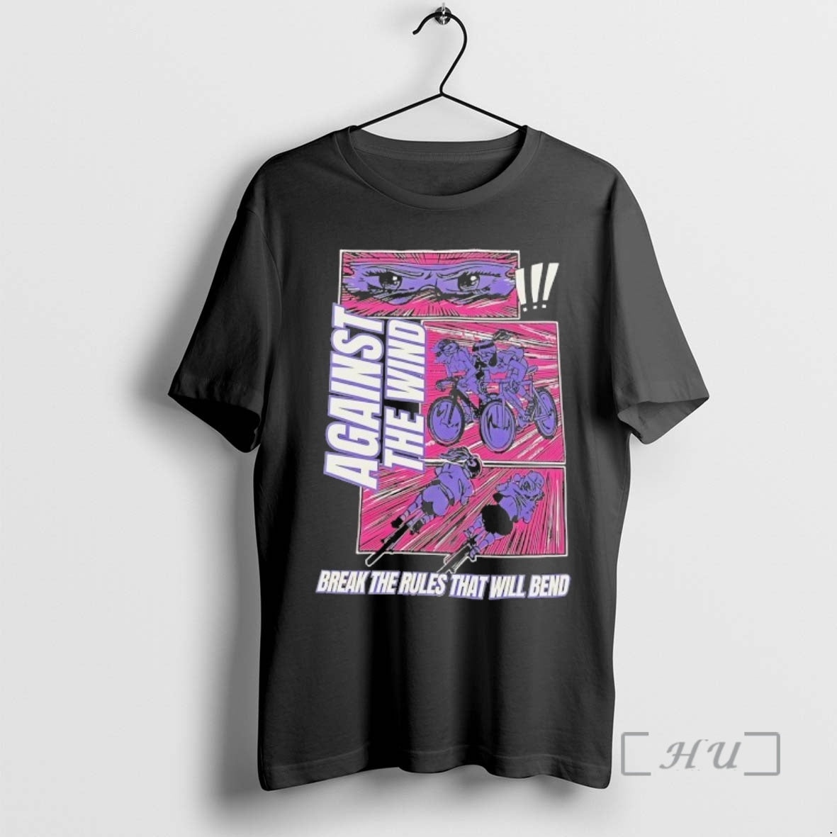 Against The Wind Break The Rules That Will Bend - clothing by TeeHivey.com