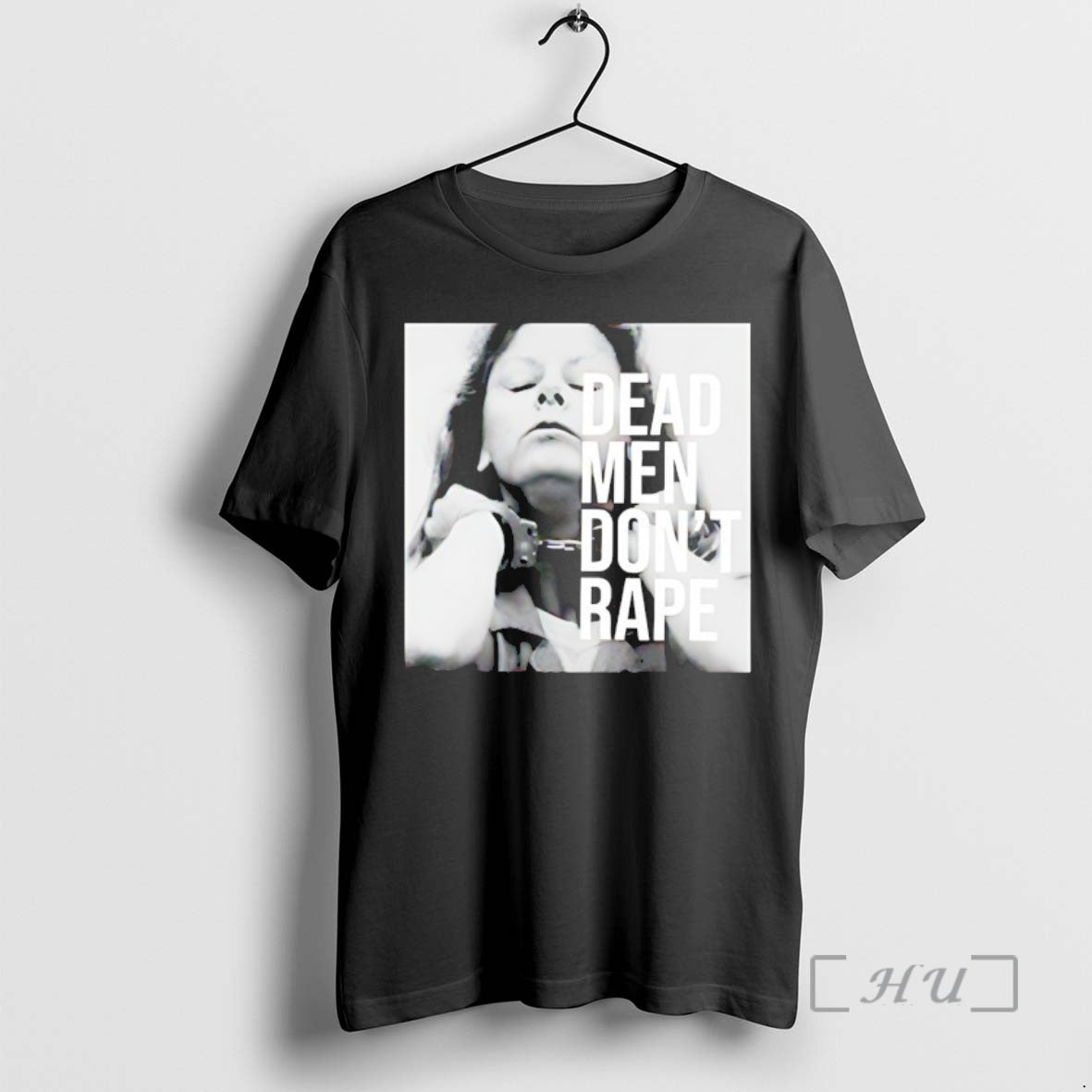 Aileen Wuornos Dead Men Dont Rape - clothing by TeeHivey.com