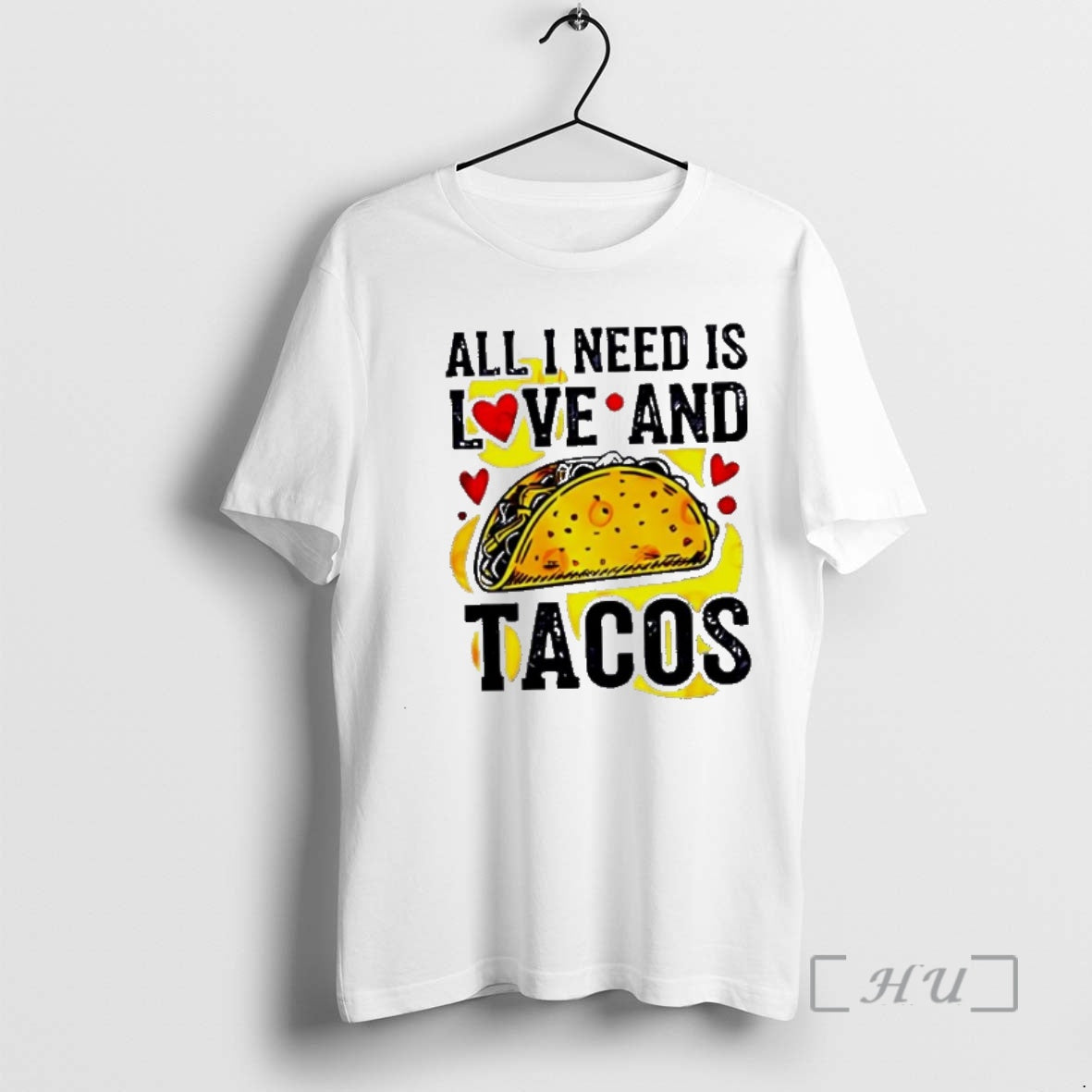 Officials All I Need Is Love And Tacos Slogan Graphic
