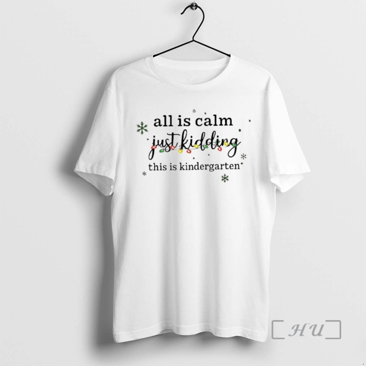 Officials All Is Calm Just Kidding This Is Kindergarten Christmas Lights Premium T Shirts Sweater - clothing by TeeHivey.com