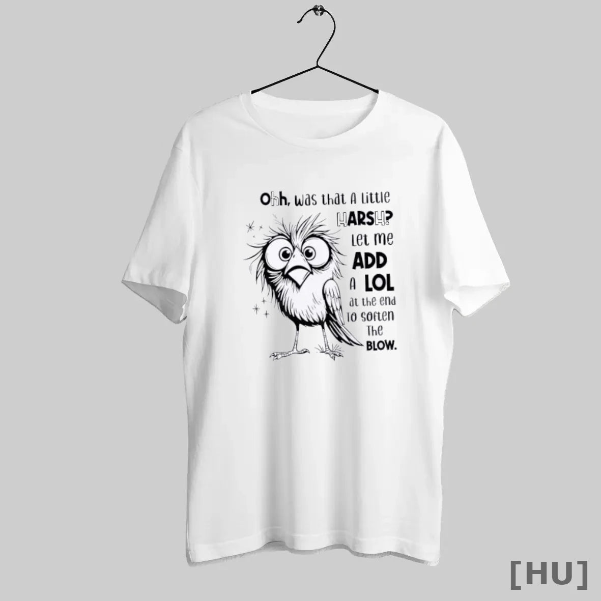 Officials Bird Oh Was That A Little Harsh Let Me Add A Lol - clothing by TeeHivey.com