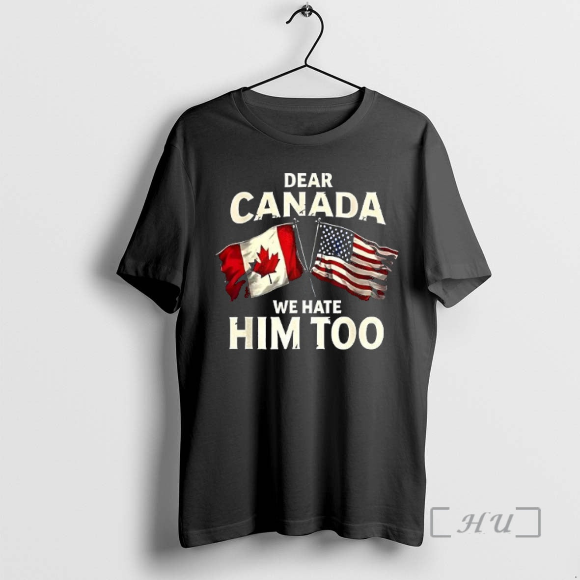 Officials Dear Canada We Hate Him Too Flag - clothing by TeeHivey.com