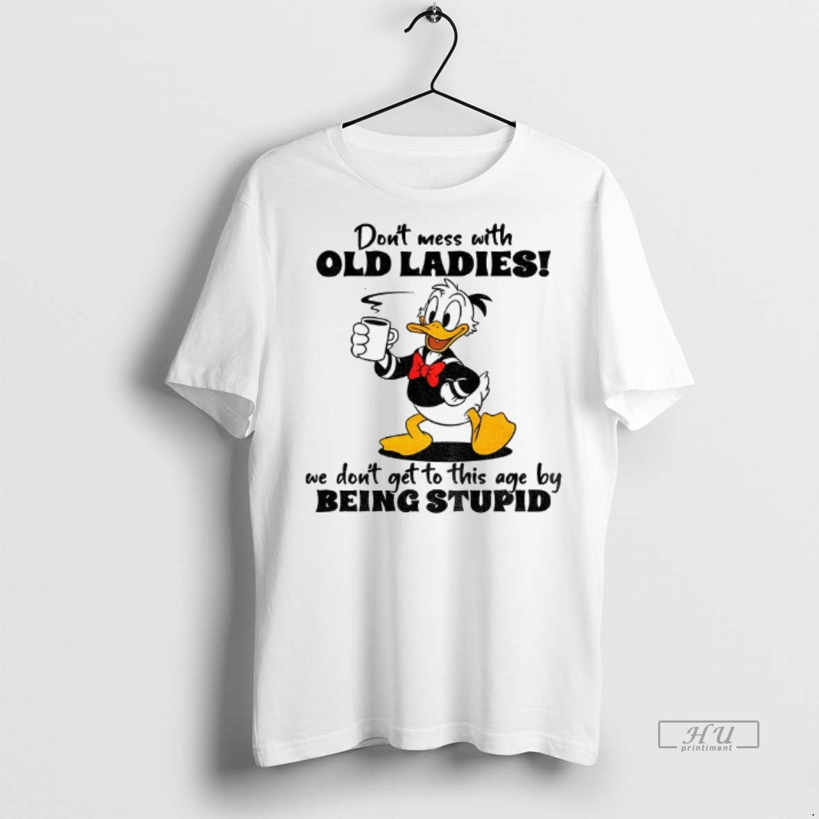 Officials Duck Dont Mess With Old People We Didnt Get This Age By Being Stupid - clothing by TeeHivey.com