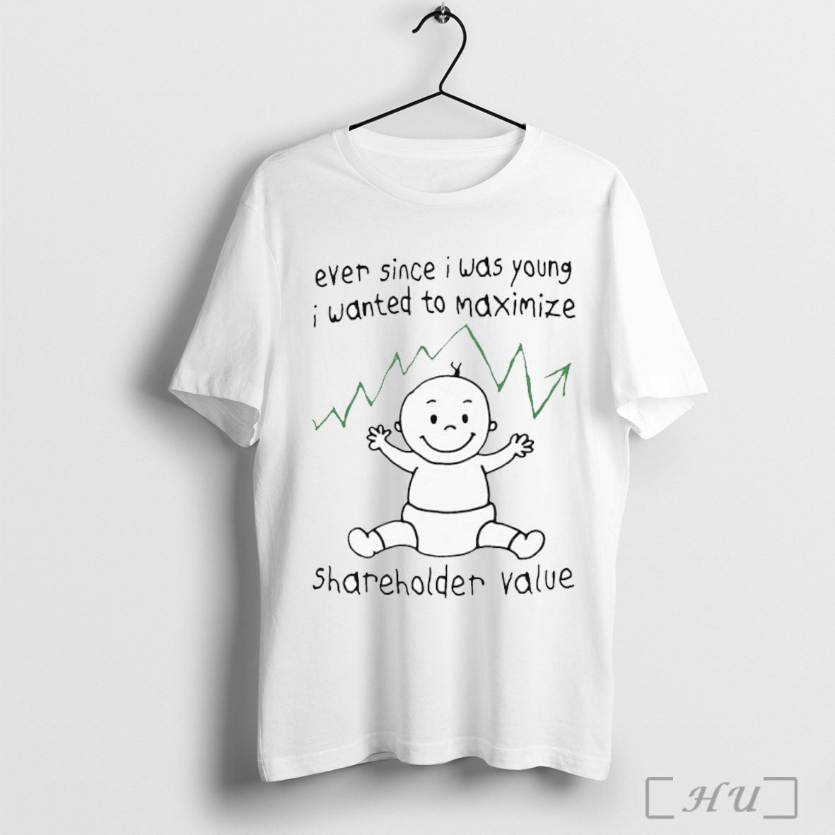Officials Ever Since I Was Young I Wanted To Maximize Shareholder Value T Shirt
